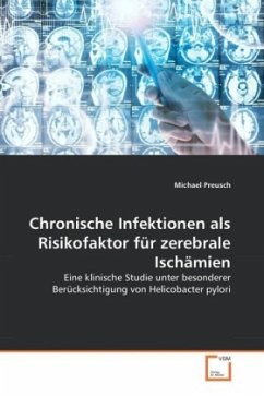 Chronische Infektionen als Risikofaktor für zerebrale Ischämien - Preusch, Michael