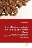 Diversifikationsstrategie bei Aufbau einer neuen Marke Diversifikationsstrategie bei Aufbau einer neuen Marke