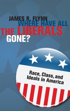 Where Have All the Liberals Gone? - Flynn, James R.