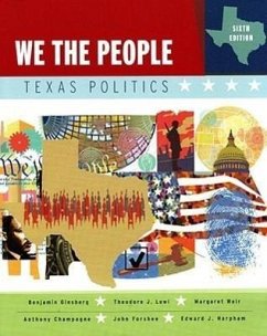 We the People: Texas Politics - Ginsberg, Benjamin; Lowi, Theodore J.; Weir, Margaret