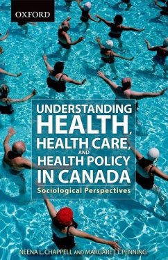 Understanding Health, Health Care, and Health Policy in Canada - Chappell, Neena; Penning, Margaret