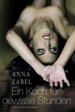 Ein Koch für gewisse Stunden - Zabel, Anna