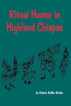 Ritual Humor in Highland Chiapas - Bricker, Victoria Reifler