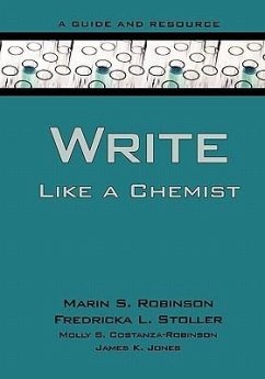 Write Like a Chemist - Robinson, Marin; Stoller, Fredricka; Costanza-Robinson, Molly; Jones, James K