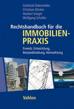 Rechtshandbuch für die Immobilienpraxis - Balensiefen, Gotthold / Bönker, Christian / Geiger, Norbert / Schaller, Wolfgang
