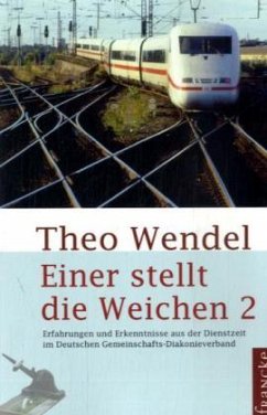 Einer stellt die Weichen - Wendel, Theo Einer stellt die Weichen - Wendel, Theo