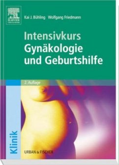 Intensivkurs Gynäkologie und Geburtshilfe - Bühling, Kai J.; Friedmann, Wolfgang