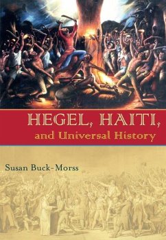 Hegel, Haiti, and Universal History - Buck-Morss, Susan