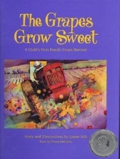 The Grapes Grow Sweet: A Child's First Family Grape Harvest - Tuft, Lynne