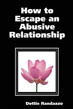 How to Escape an Abusive Relationship - Randazzo, Dottie