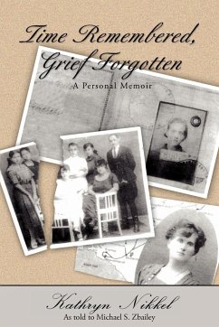 Time Remembered, Grief Forgotten - Zbailey, Michael S.