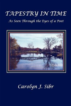 TAPESTRY IN TIME As Seen Through the Eyes of a Poet - Sibr, Carolyn J.
