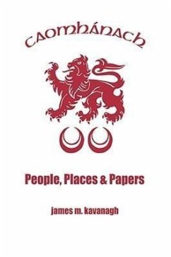 Caomhanach. People, Places & Papers - Kavanagh, James M