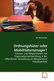 Ordnungshüter oder Mobilitätsmanager?