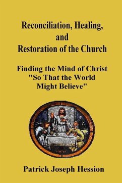 Reconciliation, Healing, and Restoration of the Church - Hession, Patrick J.