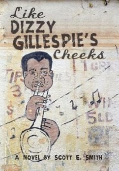 Like Dizzy Gillespie's Cheeks - Smith, Scott E