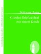 Goethes Briefwechsel mit einem Kinde - Bild 1