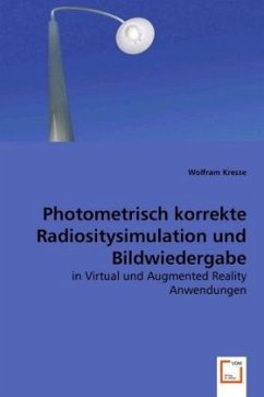 Photometrisch korrekte Radiositysimulation und Bildwiedergabe - Kresse, Wolfram