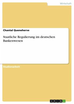 Staatliche Regulierung im deutschen Bankenwesen - Queneherve, Chantal
