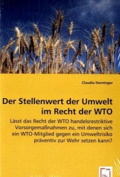 Der Stellenwert der Umwelt im Recht der WTO - Dorninger, Claudia