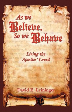 AS WE BELIEVE, SO WE BEHAVE - Leininger, David