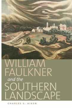 William Faulkner and the Southern Landscape - Aiken, Charles S