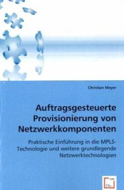 Auftragsgesteuerte Provisionierung von Netzwerkkomponenten - Meyer, Christian