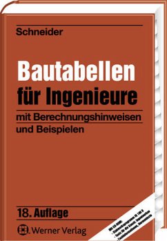 Schneider-Bautabellen für Ingenieure. Mit Berechnungshinweisen und Beispielen. - Goris, Alfons