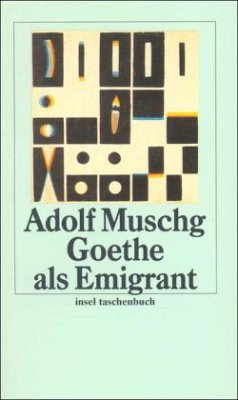 Goethe als Emigrant - Muschg, Adolf