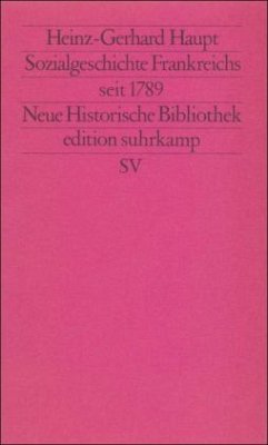 Sozialgeschichte Frankreichs seit 1789 - Haupt, Heinz-Gerhard