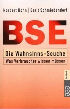 BSE, Die Wahnsinns-Seuche - Dohn, Norbert; Schmiedendorf, Berit