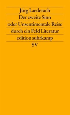 Der zweite Sinn oder Unsentimentale Reise durch ein Feld Literatur - Laederach, Jürg