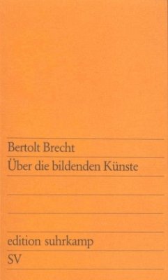 Über die bildenden Künste - Brecht, Bertolt