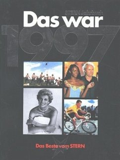 Das war 1997 (Stern-Jahrbuch) Das war 1997 (Stern-Jahrbuch)