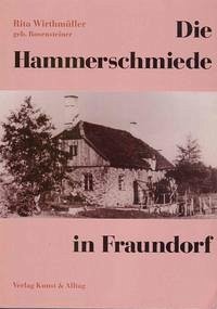 Die Hammerschmiede in Fraundorf