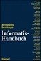 Informatik-Handbuch - Rechenberg, Peter; Pomberger, Gustav (Hrsg.)