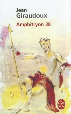 Amphitryon 38: Comedie En Trois Actes - Giraudoux, Jean