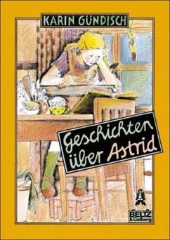 Geschichten über Astrid - Gündisch, Karin