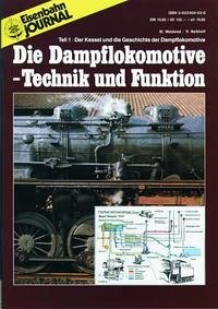 Die Dampflokomotive. Technik und Funktion / Die Dampflokomotive - Technik und Funktion - Teil 1 - Barkhoff, Reinhold; Weisbrod, Manfred