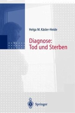 Diagnose, Tod und Sterben - Käsler-Heide, Helga