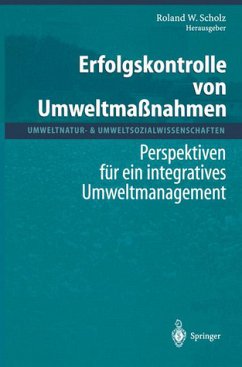 Erfolgskontrolle von Umweltmaßnahmen. Perspektiven für ein integratives Umweltmanagement - Hg.: Roland W. Scholz