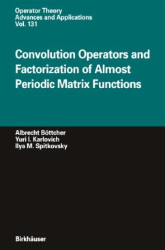 Convolution Operators and Factorization of Almost Periodic Matrix Functions - Böttcher, Albrecht;Karlovich, Yuri I.;Spitkovsky, Ilya M.