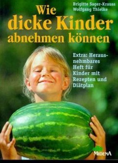 Wie dicke Kinder abnehmen können - Sager-Krauss, Brigitte; Thielke, Wolfgang
