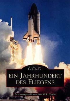 Ein Jahrhundert des Fliegens - Taylor, John W. R.