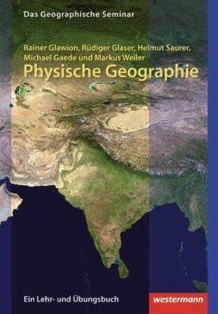 Physische Geographie / Das geographische Seminar - Glawion, Rainer;Glaser, Rüdiger;Saurer, Helmut