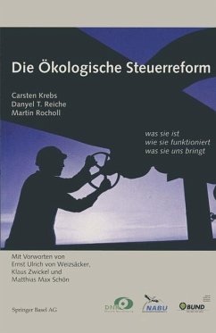 Die Ökologische Steuerreform - Krebs, Carsten; Reiche, Danyel; Rocholl, Martin