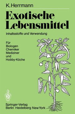 Exotische Lebensmittel - Inhaltsstoffe und Verwendung, Für Biologen, Chemiker, Mediziner und Hobby-Köche - Herrmann, Karl