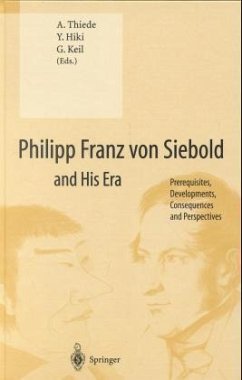 Philipp Franz von Siebold and his era - Thiede, Arnulf (Hrsg.), Yoshiki Hiki and Gundolf Keil