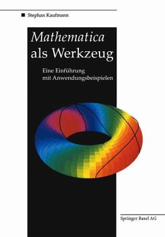 Mathematica als Werkzeug Eine Einführung mit Anwendungsbeispielen - Kaufmann, Stephan