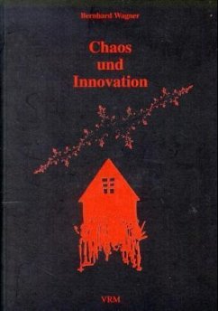 Chaos und Innovation - Wagner, Bernhard